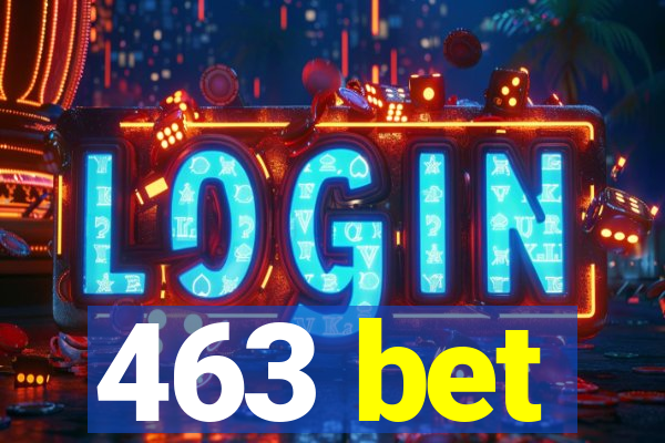 463 bet